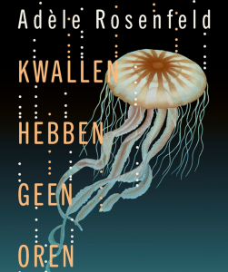 Omslag boek: kwallen hebben geen oren