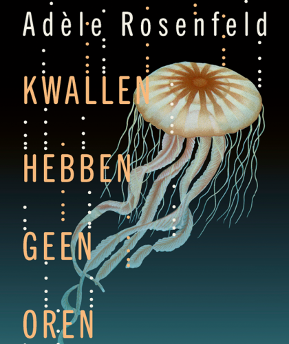 Omslag boek: kwallen hebben geen oren